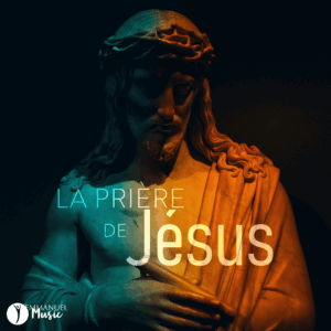 O Jesus Fils du Dieu vivant 1h